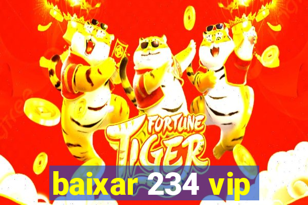 baixar 234 vip